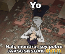 a man is laying on the floor surrounded by money and a meme .