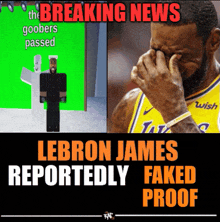 a lebron james faked proof poster with a green screen and a man crying