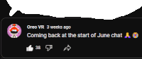 a screenshot of oreo vr 3 weeks ago coming back at the start of june chat