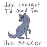 a cartoon of a wolf with the words just thought i 'd send you this sticker