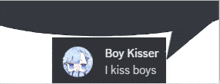 boy kisser i kiss boys is written in a speech bubble