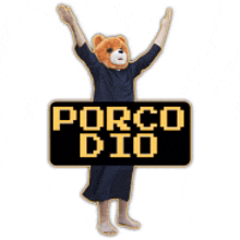 a person in a teddy bear costume holds up their arms in front of a sign that says porco dio