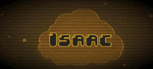 the word isaac is displayed on a screen