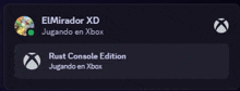 el mirador xd is playing rust console edition and el mirador xd is playing xbox