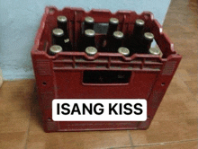 isang kiss is written on a red crate