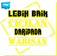 a poster that says lebih baik cicilan daripada warisan