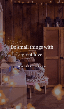 a quote from mother teresa is displayed above a table with cupcakes