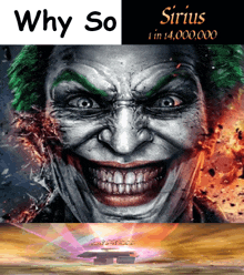 a poster of the joker with the words why so sirius