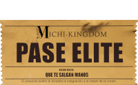 a ticket that says michi-kingdom pase elite in black