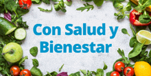 a sign that says con salud y bienestar surrounded by vegetables