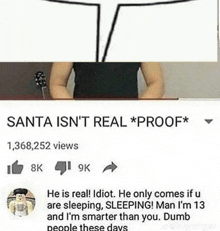 santa isn 't real * proof * he is real idiot