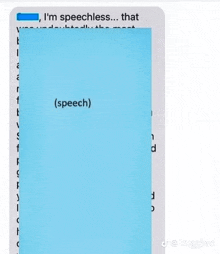 a blue piece of paper with the words `` i 'm speechless ... that speech '' written on it .