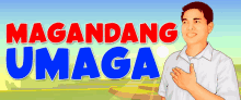 a man stands in front of a sign that says maganda umaga