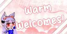 a pink sign that says warm welcomes with a girl on it