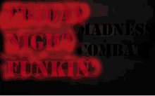 a black background with red letters that say friday night combat funkin '