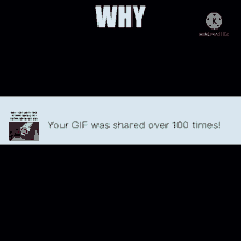 why your gif was shared over 100 times is written on a banner