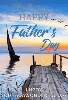 a happy father 's day greeting card with a sailboat in the water