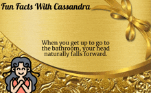 a gold background with a woman and the words fun facts with cassandra