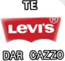 a red levi 's logo with the words te dar cazzo underneath