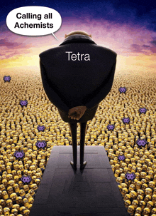 a cartoon character is standing in front of a crowd of minions and a speech bubble says calling all achemists tetra