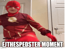 a person in a flash costume is standing in front of a door with the caption ejthespedster moment