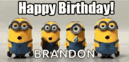 a group of minions are standing next to each other with the words happy birthday brandon written above them .