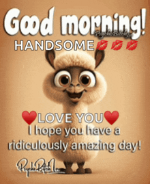 a cartoon llama says good morning handsome and love you