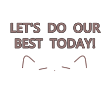 a sign that says let 's do our best today on a white background