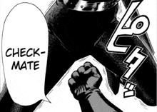 a black and white drawing of a person 's fist with a speech bubble that says check mate