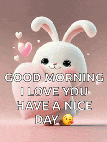 a picture of a bunny holding a heart with the words " good morning i love you have a nice day "