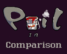 a pixel art poster for evil in comparison with a bucket of blood