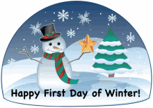 a snowman holding a star in front of a christmas tree with the words " happy first day of winter "