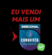 a sign that says eu vendi mais um direcional conquista via norte