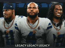 three cowboys players standing next to each other with the words legacy legacy legacy on the bottom right