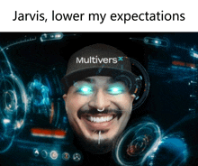 jarvis lower my expectations with a man wearing a multiverse hat