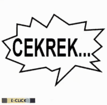 a speech bubble that says " cekrek " in black letters