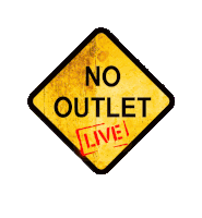 a yellow sign that says no outlet and live