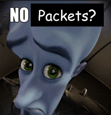 a picture of a cartoon character with the words " no packets " above it