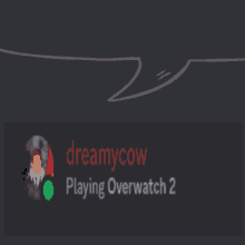 a picture of a person named dreamycow playing overwatch