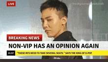 a breaking news headline with a picture of a man and the headline " non-vip has an opinion again "