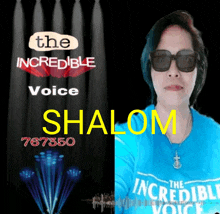 a woman wearing sunglasses and a shirt that says the incredible voice shalom