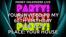 a neon sign that says party your invited to my 60th birthday party feb. 2029