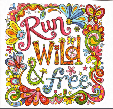 a colorful poster that says run wild & free