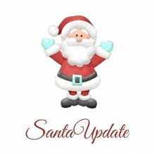 a cartoon of santa claus with his arms outstretched and the words `` santa update '' .