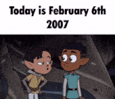 two cartoon boys are standing next to each other and the date of february 6th 2007