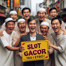 a group of laughing men holding a sign that says slot gacor yeo i etro