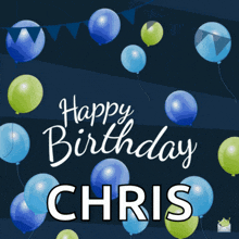 a birthday card for chris with blue and green balloons on a dark background