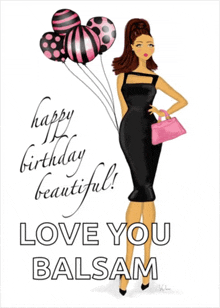 a birthday card with a woman in a black dress holding balloons and the words " happy birthday beautiful "