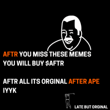 a poster that says ' aftr you miss these memes you will buy $aftr ' on it