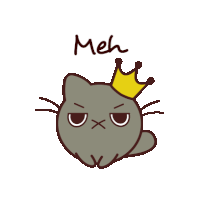 a cartoon cat with a crown on its head and the word " meh " above it